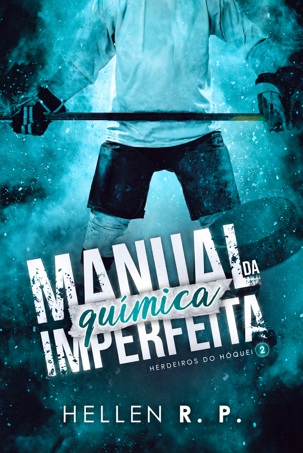Manual da Quimica Imperfeita – Herdeiros do Hóquei